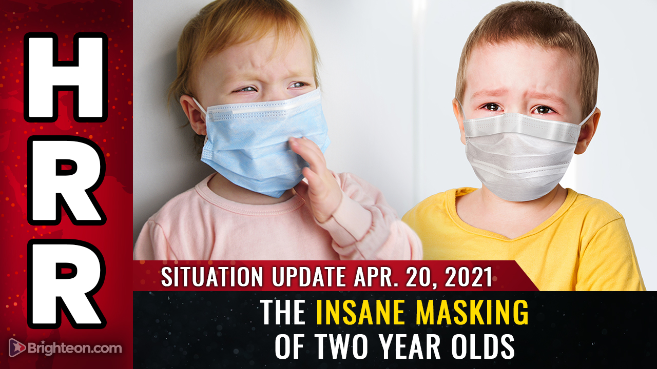 Image: April 20th: Now they want to mask TWO YEAR OLDS… and in Oregon, they’re pushing to make masks PERMANENT